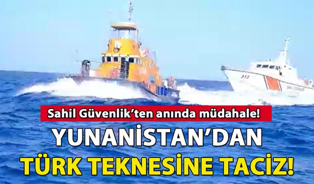 Yunanistan'dan Türk teknesine taciz: Sahil Güvenlik'ten anında müdahale!