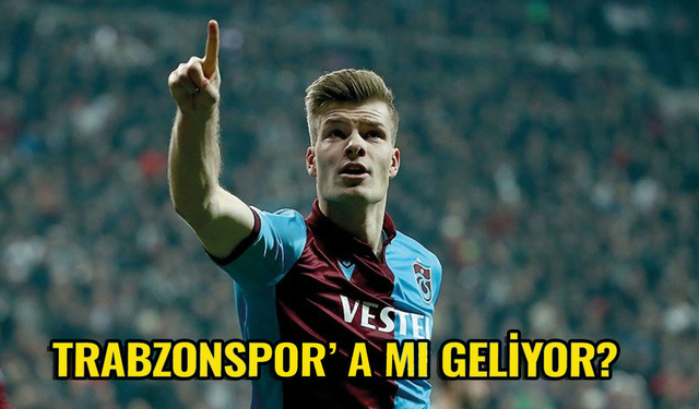 Alexander Sörloth Trabzonspor' a mı gidiyor?