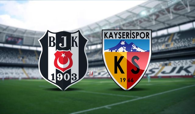 Beşiktaş- Kayserispor maç ayrıntıları