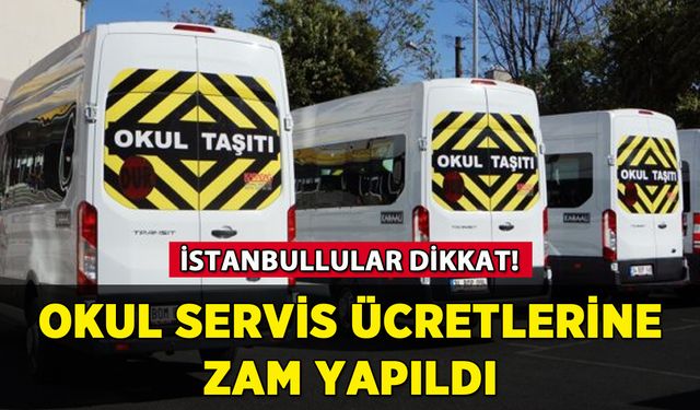 İstanbul'da okul servis ücretlerine zam