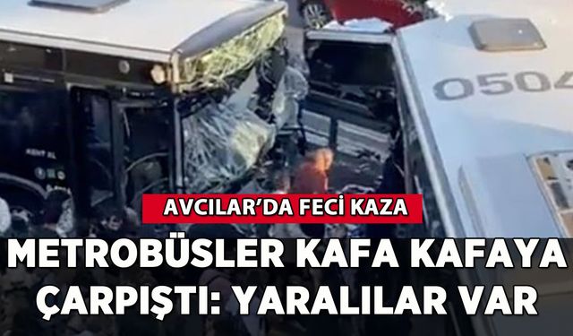 İstanbul'da metrobüsler birbirine girdi: 85 yaralı