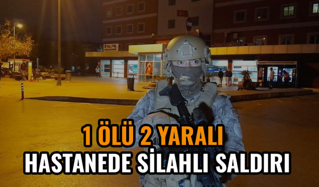 Bakırköy'de hastanede silahlı saldırı: 1 ölü, 2 yaralı