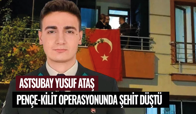Astsubay Yusuf Ataş Pençe-Kilit operasyonunda şehit düştü