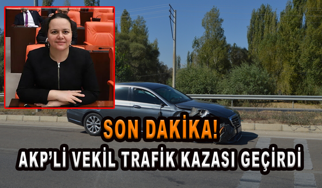 Son dakika... AKP’li vekil trafik kazası geçirdi