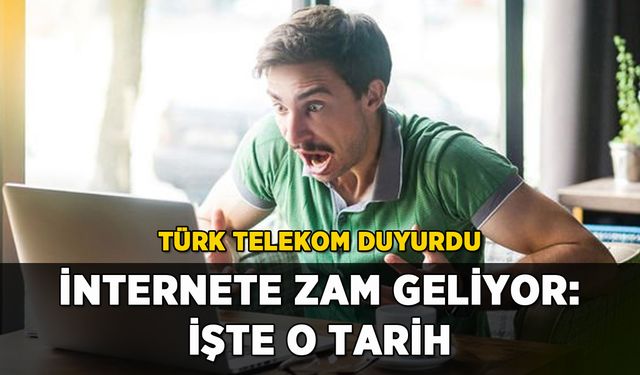 Türk Telekom duyurdu: İnternet tarifelerine zam geliyor