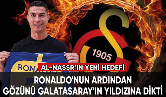 Al-Nassr, Ronaldo'nun ardından gözünü Galatasaray'ın yıldızına dikti