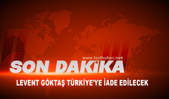 Hablemitoğlu suikastinin faili Levent Göktaş Türkiye'ye iade edilecek