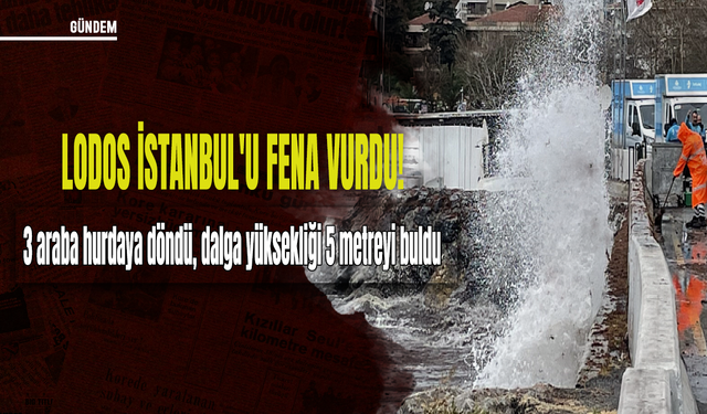 Lodos İstanbul'u fena vurdu! 3 araba hurdaya döndü, dalga yüksekliği 5 metreyi buldu