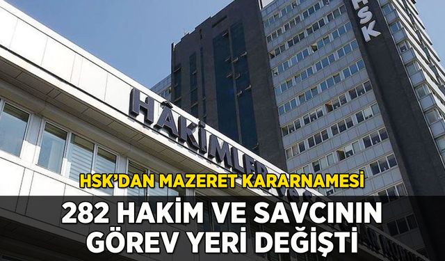 HSK'dan yeni kararname: 282 hakim-savcının yeri değişti