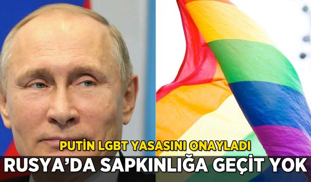 Rusya'da sapkınlığa geçit yok: Putin LGBT yasasını onayladı