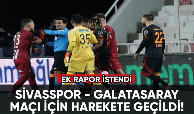 TFF, Sivasspor - Galatasaray maçı için harekete geçti!