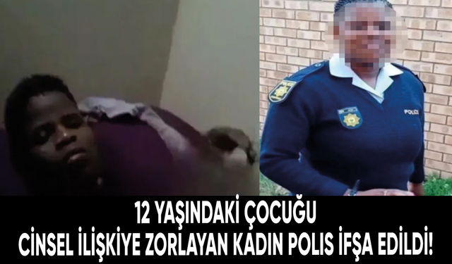 12 yaşındaki çocuğu cinsel ilişkiye zorlayan kadın polis ifşa edildi!