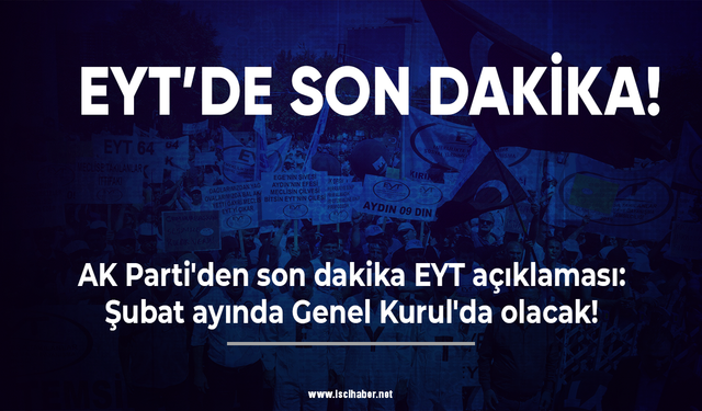 AK Parti'den son dakika EYT açıklaması: Şubat ayında Genel Kurul'da olacak!