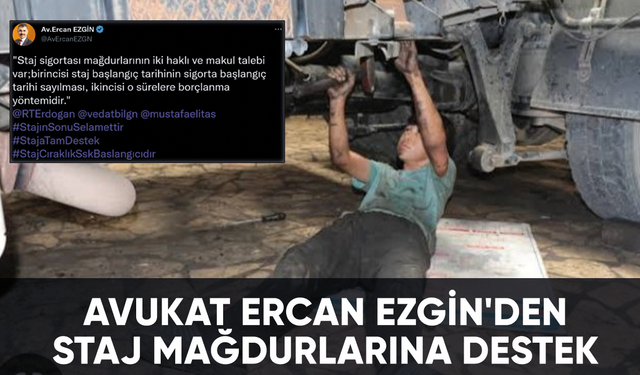Avukat Ercan Ezgin'den staj mağdurlarına destek mesajı