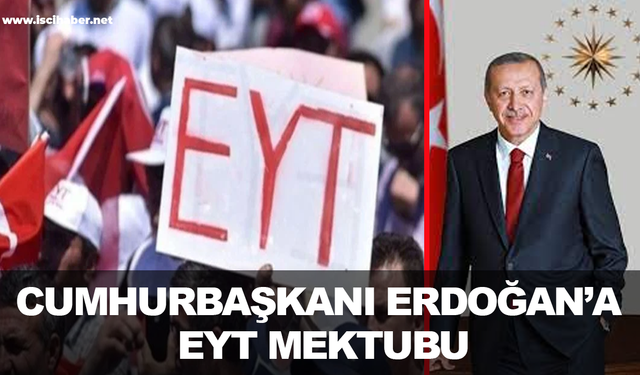 Cumhurbaşkanı Erdoğan'a EYT mektubu
