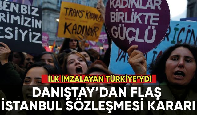 Danıştay'dan flaş İstanbul Sözleşmesi kararı