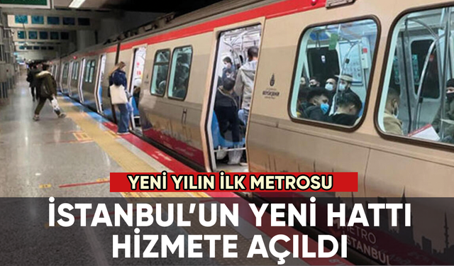 İstanbul'da yeni metro hizmete açıldı