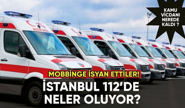 İstanbul 112'de neler oluyor: Ambulans şoförleri isyan etti!