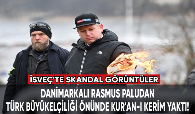 İsveç'te skandal görüntüler: Türk Büyükelçiliği önünde Kur'an-ı Kerim yakıldı!