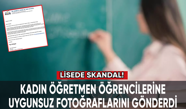 Lisede skandal! Kadın öğretmen öğrencilerine uygunsuz fotoğraflarını gönderdi