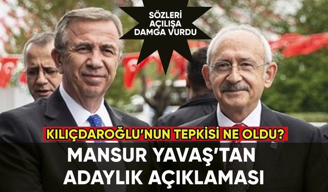 Mansur Yavaş'tan flaş cumhurbaşkanı adaylığı açıklaması: Kılıçdaroğlu'nun tepkisi ne oldu?