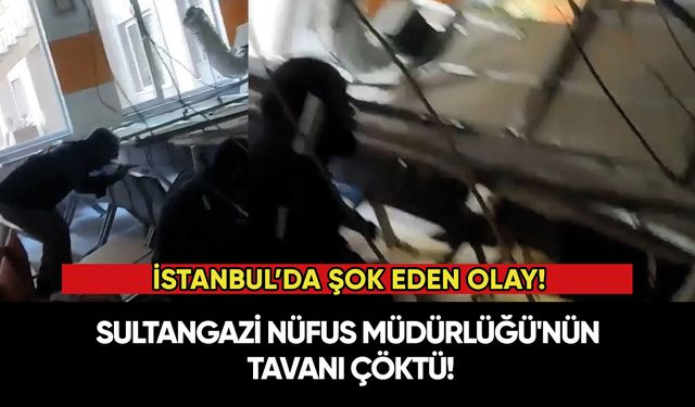 Sultangazi Nüfus Müdürlüğü'nün tavanı çöktü