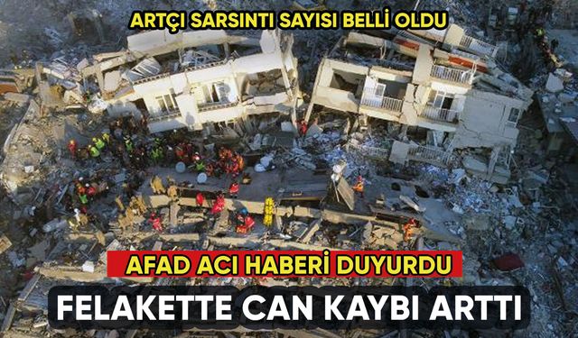 AFAD acı haberi duyurdu: Depremde can kaybı arttı