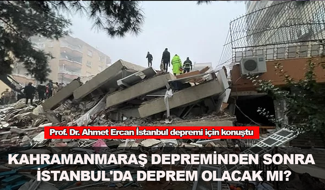 Kahramanmaraş depreminden sonra İstanbul'da deprem olacak mı?