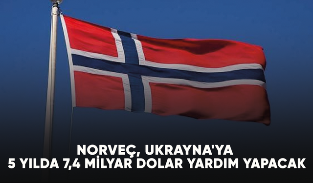 Norveç, Ukrayna'ya 5 yılda 7,4 milyar dolar yardım yapacak