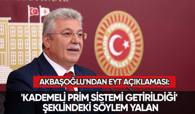Son dakika...  Akbaşoğlu'ndan EYT açıklaması: 'Kademeli prim sistemi getirildiği' şeklindeki söylem yalan