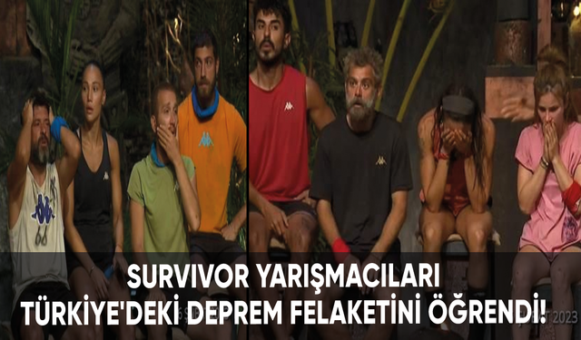 Survivor yarışmacıları, Türkiye'deki deprem felaketini öğrendi!