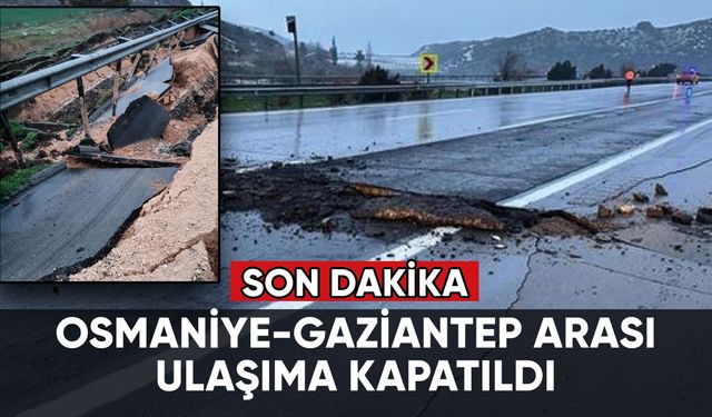 TAG Otoyolu'nda yıkım meydan geldi! Osmaniye-Gaziantep arası ulaşıma kapatıldı