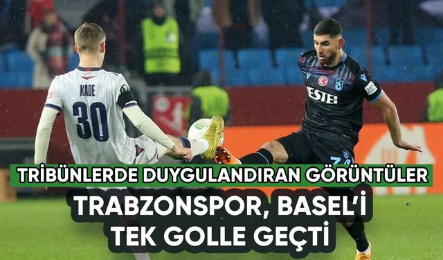 Trabzonspor Basel'i tek golle geçti
