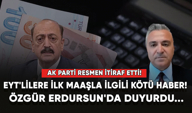 AK Parti resmen itiraf etti!  EYT'lilere kötü haber!  Özgür Erdursun'da duyurdu...