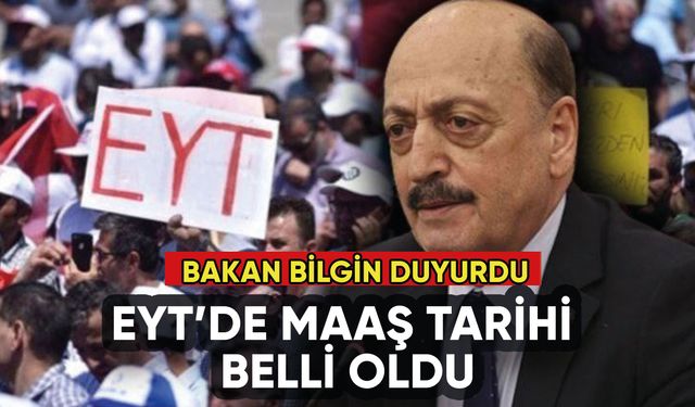 EYT'de maaş tarihi belli oldu: Bakan Bilgin'den kritik açıklama