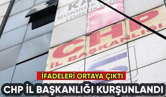 CHP İl Başkanlığı kurşunlandı: Saldırganların ifadesi ortaya çıktı