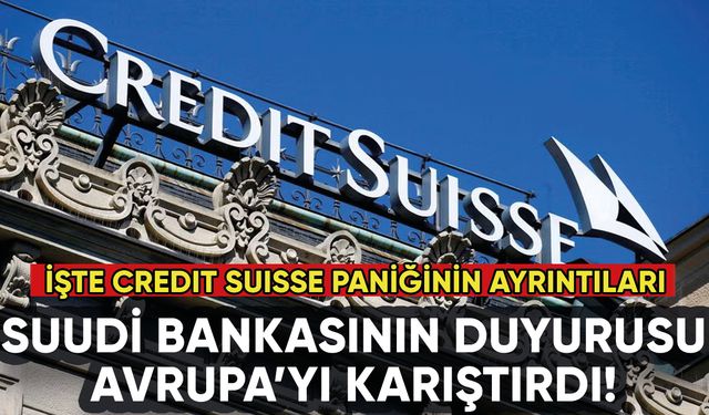 Avrupa'da Credit Suisse krizi: Suudi Ulusal Bankası'ndan flaş duyuru
