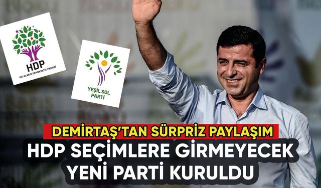 HDP seçimlere girmeyecek, yeni parti kuruldu: İşte Demirtaş'ın paylaşımı