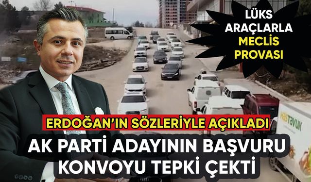 AK Parti Milletvekili adayının başvuru konvoyu tepki çekti