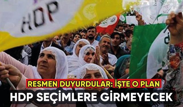 HDP seçimlere girmeyecek: Resmen duyurdular