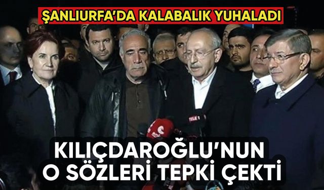 Kılıçdaroğlu'na Şanlıurfa'da şok tepki