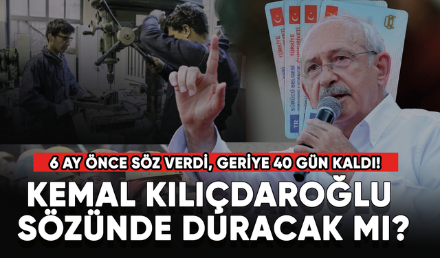 6 ay önce söz verdi geriye 40 gün kaldı! Kemal Kılıçdaroğlu sözünde duracak mı?