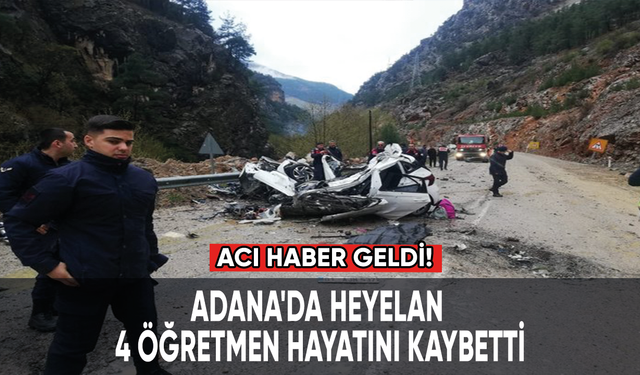Adana'da heyelan, 4 öğretmen hayatını kaybetti