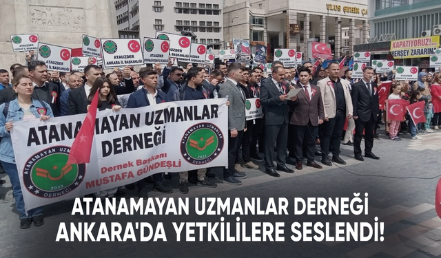 Atanamayan Uzmanlar Derneği (ATAUZDER) Ankara'da yetkililere seslendi!