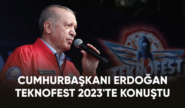 Cumhurbaşkanı Erdoğan TEKNOFEST 2023'te konuştu
