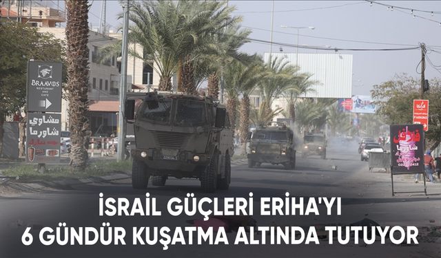 İsrail güçleri Eriha'yı 6 gündür kuşatma altında tutuyor