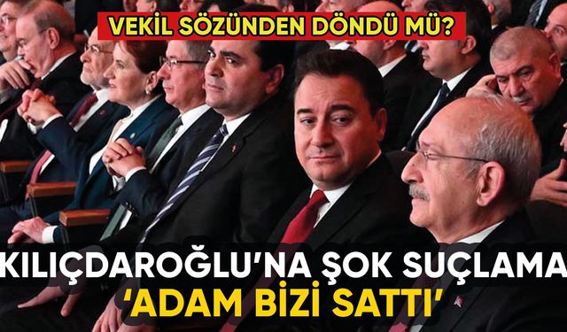 Kılıçdaroğlu'na şok suçlama: 'Adam bizi sattı'
