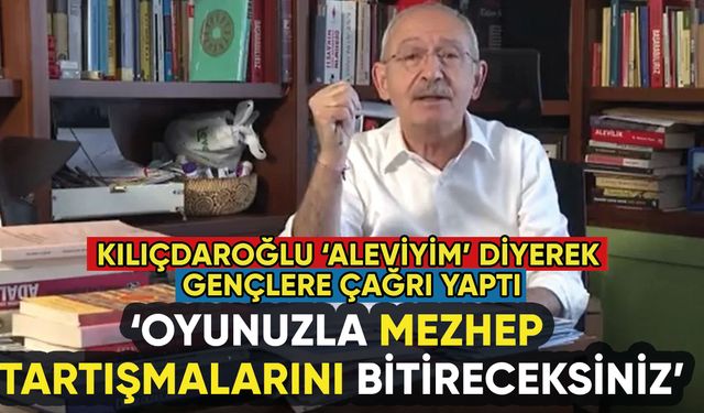 Kılıçdaroğlu'ndan gençlere çağrı: Oyunuzla mezhep tartışmalarını bitireceksiniz