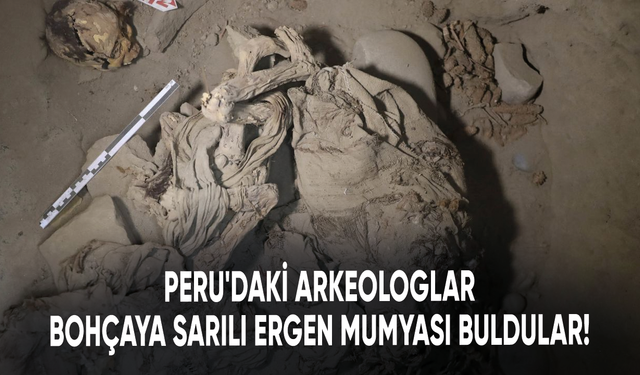 Peru'daki arkeologlar bohçaya sarılı ergen mumyası buldular!