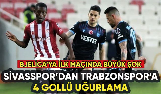 Sivasspor'dan Trabzonspor'a 4 gollü uğurlama